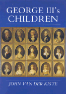 George III's Children - Van der Kiste, John