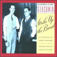 George & Ira Gershwin: Strike Up the Band - John Mauceri