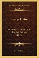 George Linton: Or the First Years of an English Colony (1876)