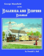 George Mansfield and the Billerica and Bedford Railroad - Ball, Donald L