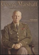 George Marshall and the American Century - Ken Levis; Kenneth Mandel