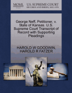 George Neff, Petitioner, V. State of Kansas. U.S. Supreme Court Transcript of Record with Supporting Pleadings