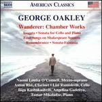 George Oakley: Wanderer - Chamber Works