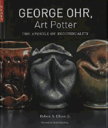 George Ohr, Art Potter: The Apostle of Individuality