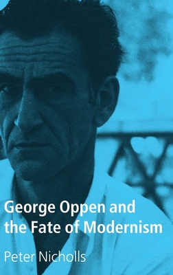 George Oppen and the Fate of Modernism - Nicholls, Peter