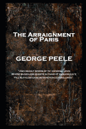 George Peele - The Arraignment of Paris: 'And deadly rivers of th' infernal Jove, Where bloodless ghosts in pains of endless date, Fill ruthless ears with never-ceasing cries''
