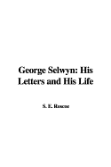 George Selwyn; His Letters and His Life