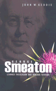 George Smeaton: Learned Theologian and Biblical Scholar
