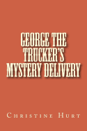 George the Trucker's Mystery Delivery