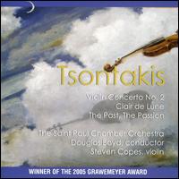 George Tsontakis: Violin Concerto No. 2; Clair de Lune; The Past, The Passion - Steven Copes (violin); Saint Paul Chamber Orchestra; Douglas Boyd (conductor)