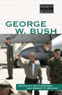 George W. Bush - Lansford, Tom, Professor (Editor), and Watson, Robert P (Editor)