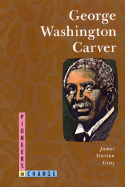 George Washington Carver: Pioneers in Change