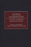 George Washington: Foundation of Presidential Leadership and Character