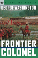 George Washington: Frontier Colonel