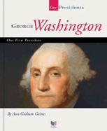 George Washington: Our First President