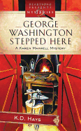 George Washington Stepped Here: A Karen Maxwell Mystery
