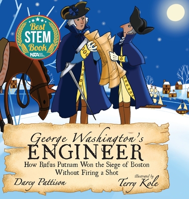 George Washington's Engineer: How Rufus Putnam Won the Siege of Boston without Firing a Shot - Pattison, Darcy