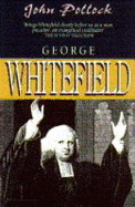 George Whitefield and the Great Awakening - Pollock, John
