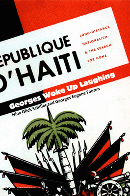 Georges Woke Up Laughing: Long-Distance Nationalism and the Search for Home - Glick Schiller, Nina