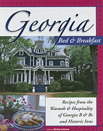 Georgia Bed & Breakfast Cookbook: Recipes from the Warmth & Hospitality of Georgia B & Bs and Historic Inns