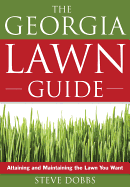 Georgia Lawn Guide: Attaining and Maintaining the Lawn You Want