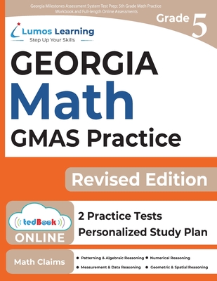 Georgia Milestones Assessment System Test Prep: 5th Grade Math Practice Workbook and Full-length Online Assessments: GMAS Study Guide - Test Prep, Lumos Gmas, and Learning, Lumos