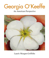 Georgia O'Keeffe: An American Perspective