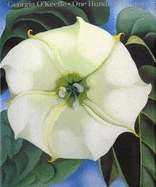 Georgia O'Keeffe: One Hundred Flowers