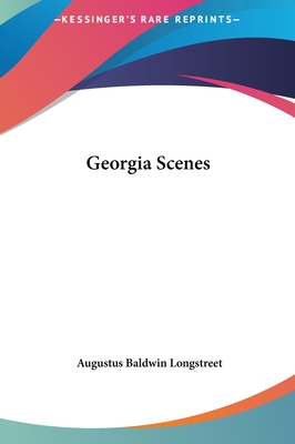 Georgia Scenes - Longstreet, Augustus Baldwin