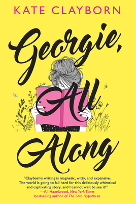 Georgie, All Along: An Uplifting and Unforgettable Love Story - Clayborn, Kate