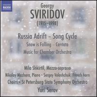 Georgy Sviridov: Russia Adrift; Snow is Falling; Music for Chamber Orchestra - Mila Shkirtil (mezzo-soprano); Nicolai Mazhara (piano); Sergei Voloshchuk (french horn);...