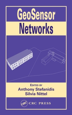 GeoSensor Networks - Stefanidis, Anthony (Editor), and Nittel, Silvia (Editor)