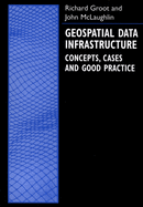 Geospatial Data Infrastructure: Concepts, Cases, and Good Practice