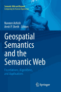 Geospatial Semantics and the Semantic Web: Foundations, Algorithms, and Applications