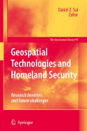 Geospatial Technologies and Homeland Security: Research Frontiers and Future Challenges - Sui, Daniel (Editor)