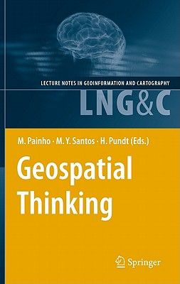 Geospatial Thinking - Painho, Marco (Editor), and Santos, Maribel Yasmina (Editor), and Pundt, Hardy (Editor)