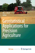 Geostatistical Applications for Precision Agriculture