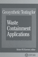 Geosynthetic Testing for Waste Containment Applications