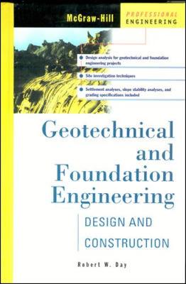 Geotechnical and Foundation Engineering: Design and Construction - Day, Robert W