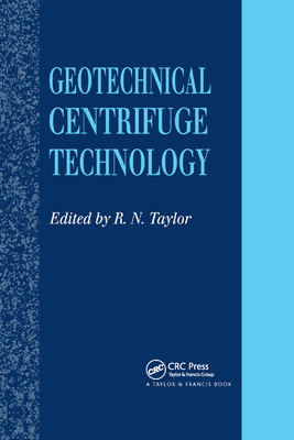 Geotechnical Centrifuge Technology - Taylor, R.N. (Editor)