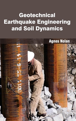 Geotechnical Earthquake Engineering and Soil Dynamics - Nolan, Agnes (Editor)