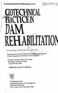 Geotechnical Practice in Dam Rehabilitation: Proceedings of the Specialty Conference - Anderson, Loren R. (Editor), and American Society of Civil Engineers