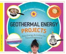 Geothermal Energy Projects: Easy Energy Activities for Future Engineers!: Easy Energy Activities for Future Engineers!