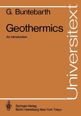 Geothermics: An Introduction - Buntebarth, G, and Chapman, I M (Translated by), and Chapman, D S (Translated by)