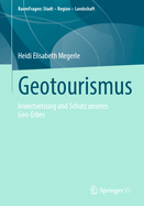 Geotourismus: Inwertsetzung Und Schutz Unseres Geo-Erbes