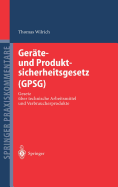 Gerte- und Produktsicherheitsgesetz (GPSG): Gesetz ber technische Arbeitsmittel und Verbraucherprodukte
