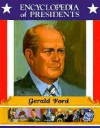 Gerald Ford: Thirty-Eighth President of the United States - Sipiera, Paul P