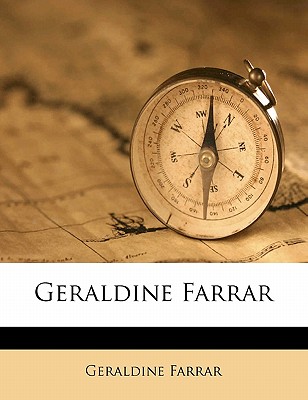 Geraldine Farrar - Farrar, Geraldine