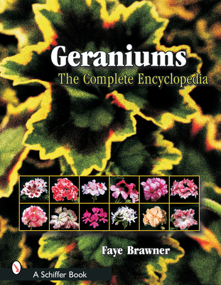 Geraniums: The Complete Encyclopedia - Brawner, Faye