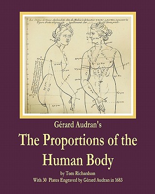 Gerard Audran's The Proportions of the Human Body - Richardson, Tom